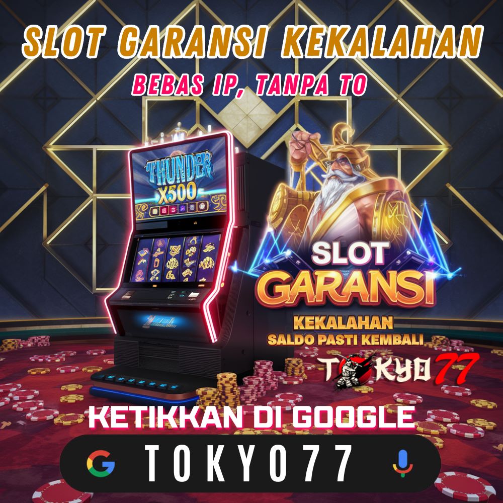 TOKYO77: Situs Slot Garansi Kekalahan 100 Persen Bebas IP Tanpa TO Gampang Menang image 1